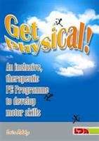 Book cover of Get Physical! An Inclusive, Therapeutic PE Programme to Develop Motor Skills (PDF)