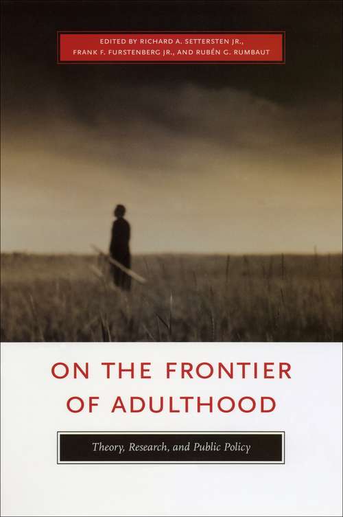 Book cover of On the Frontier of Adulthood: Theory, Research, and Public Policy (John D. and Catherine T. MacArthur Foundation Series on Mental Health and Development, Research Network on Transitions to Adulthood and Public Policy)