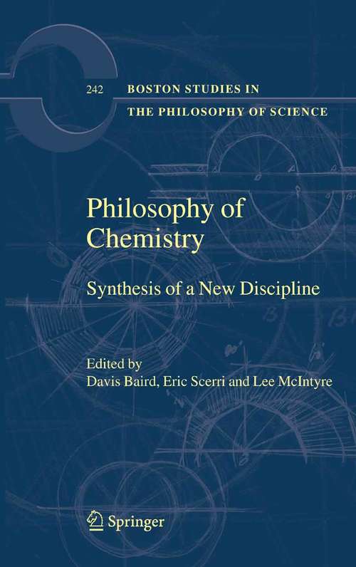 Book cover of Philosophy of Chemistry: Synthesis of a New Discipline (2006) (Boston Studies in the Philosophy and History of Science #242)