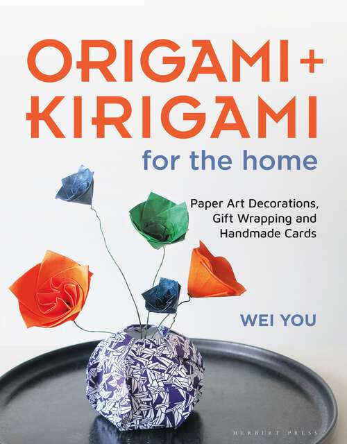 Book cover of Origami and Kirigami for the Home: Paper Art Decorations, Gift Wrapping and Handmade Cards