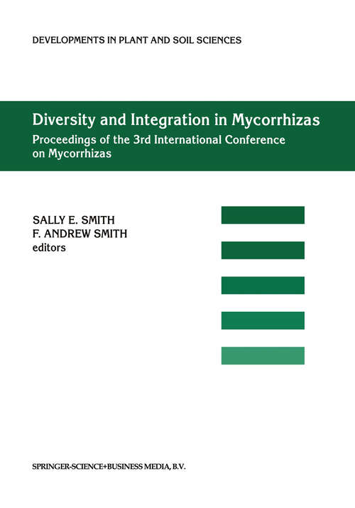 Book cover of Diversity and Integration in Mycorrhizas: Proceedings of the 3rd International Conference on Mycorrhizas (ICOM3) Adelaide, Australia, 8–13 July 2001 (2002) (Developments in Plant and Soil Sciences #94)