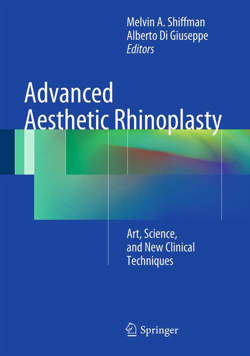 Book cover of Advanced Aesthetic Rhinoplasty: Art, Science, and New Clinical Techniques (2012)