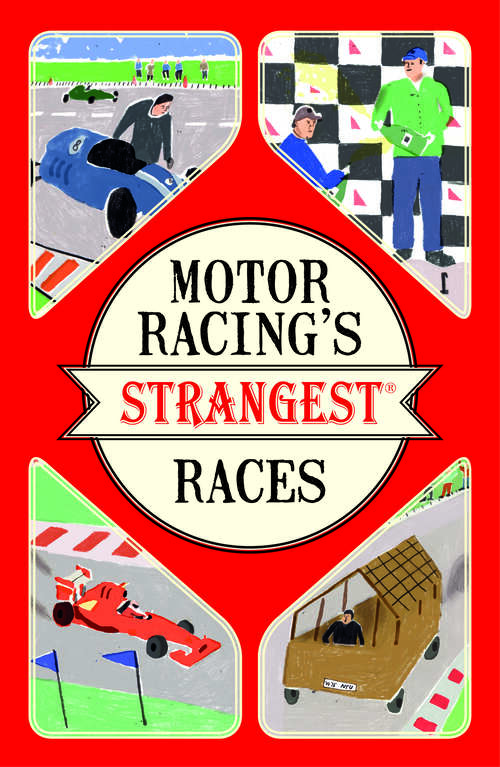Book cover of Motor Racing's Strangest Races (ePub edition) (Strangest Ser.)