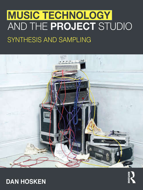 Book cover of Music Technology and the Project Studio: Synthesis and Sampling