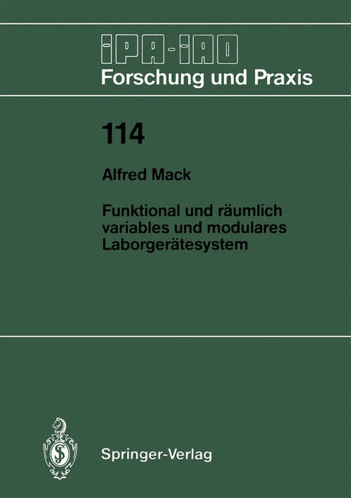 Book cover of Funktional und räumlich variables und modulares Laborgerätesystem (1988) (IPA-IAO - Forschung und Praxis #114)