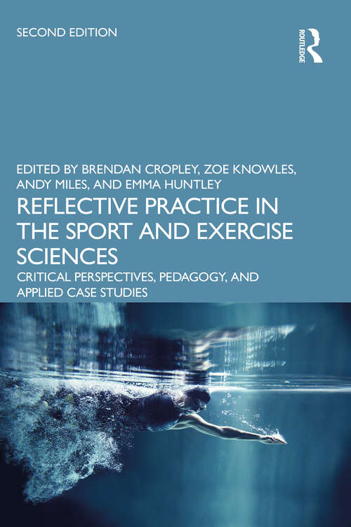 Book cover of Reflective Practice in the Sport and Exercise Sciences: Critical Perspectives, Pedagogy, and Applied Case Studies