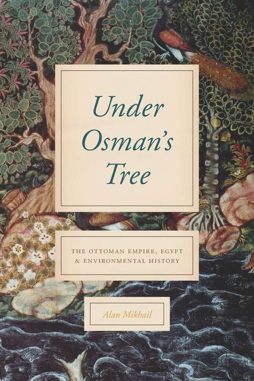 Book cover of Under Osman's Tree: The Ottoman Empire, Egypt, and Environmental History
