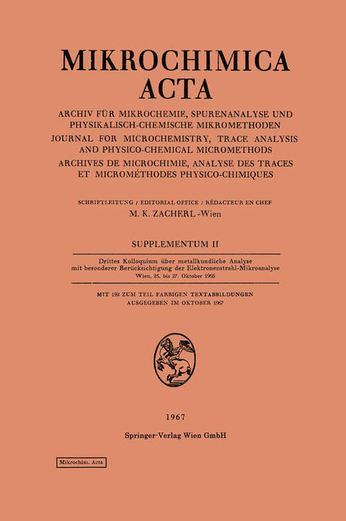 Book cover of Drittes Kolloquium über metallkundliche Analyse mit besonderer Berücksichtigung der Elektronenstrahl-Mikroanalyse Wien, 25. bis 27. Oktober 1966 (1967) (Mikrochimica Acta Supplementa)