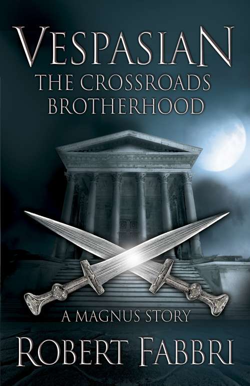 Book cover of The Crossroads Brotherhood: A Crossroads Brotherhood Novella from the bestselling author of the VESPASIAN series (Main) (A Crossroads Brotherhood Novella #1)