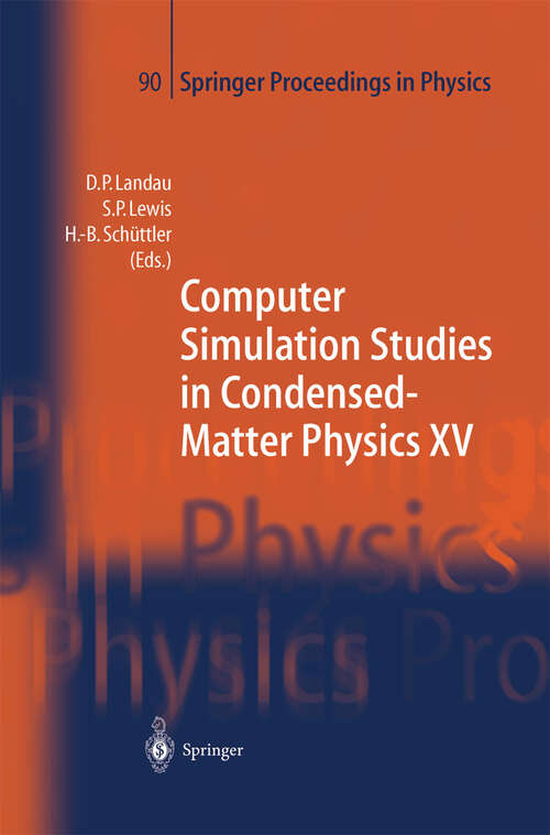Book cover of Computer Simulation Studies in Condensed-Matter Physics XV: Proceedings of the Fifteenth Workshop Athens, GA, USA, March 11–15, 2002 (2003) (Springer Proceedings in Physics #90)