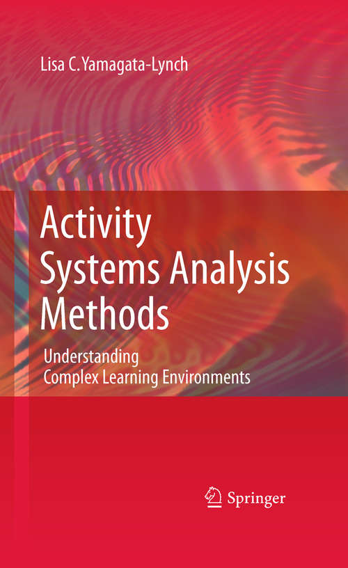 Book cover of Activity Systems Analysis Methods: Understanding Complex Learning Environments (2010)