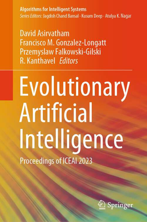 Book cover of Evolutionary Artificial Intelligence: Proceedings of ICEAI 2023 (2024) (Algorithms for Intelligent Systems)