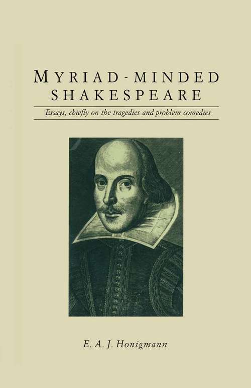 Book cover of Myriad-minded Shakespeare: Essays, chiefly on the tragedies and problem comedies (1st ed. 1989) (Contemporary Interpretations Of Shakespeare Ser.)