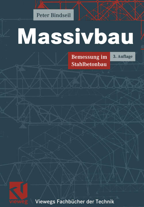 Book cover of Massivbau: Bemessung im Stahlbetonbau (3., vollst. überarb. Aufl. 2002) (Viewegs Fachbücher der Technik)