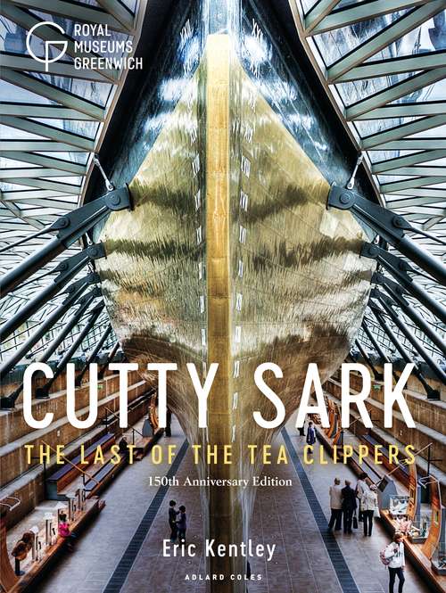 Book cover of Cutty Sark: The Last of the Tea Clippers (150th anniversary edition)