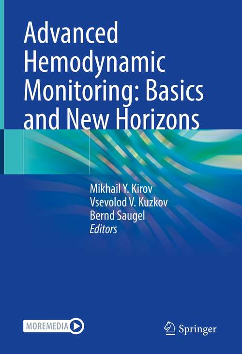 Book cover of Advanced Hemodynamic Monitoring: Basics and New Horizons (1st ed. 2021)