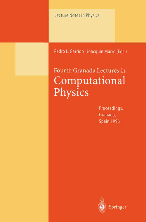 Book cover of Fourth Granada Lectures in Computational Physics: Proceedings of the 4th Granada Seminar on Computational Physics Held at Granada, Spain, 9–14 September 1996 (1997) (Lecture Notes in Physics #493)