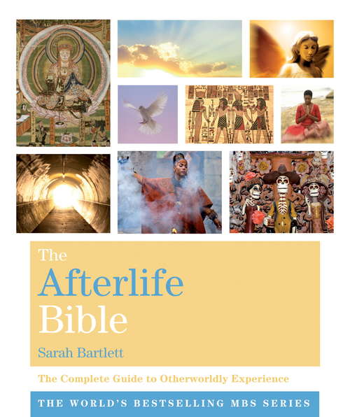 Book cover of The Afterlife Bible: The Complete Guide to Otherworldly Experience (Subject Bible Ser.)