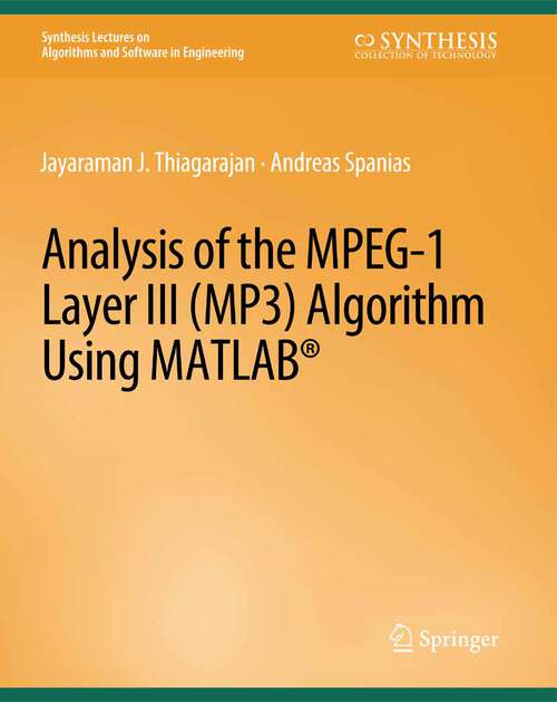 Book cover of Analysis of the MPEG-1 Layer III (Synthesis Lectures on Algorithms and Software in Engineering)