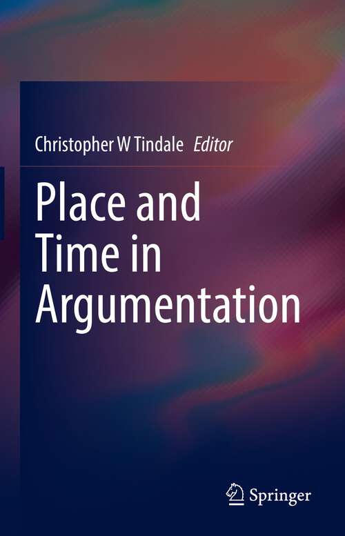 Book cover of Place and Time in Argumentation (1st ed. 2022)