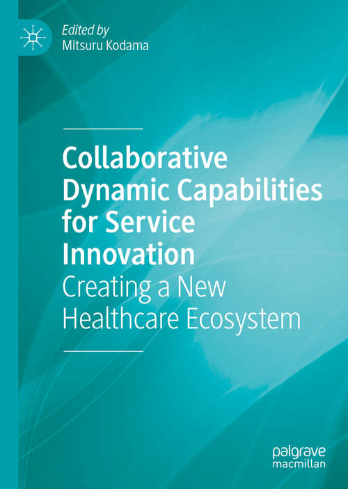 Book cover of Collaborative Dynamic Capabilities for Service Innovation: Creating a New Healthcare Ecosystem