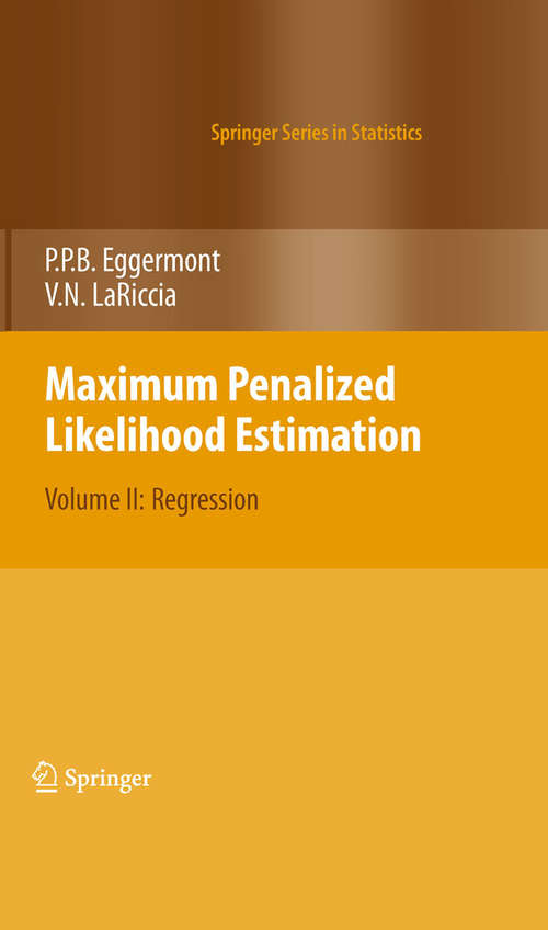 Book cover of Maximum Penalized Likelihood Estimation: Volume II: Regression (2009) (Springer Series in Statistics)