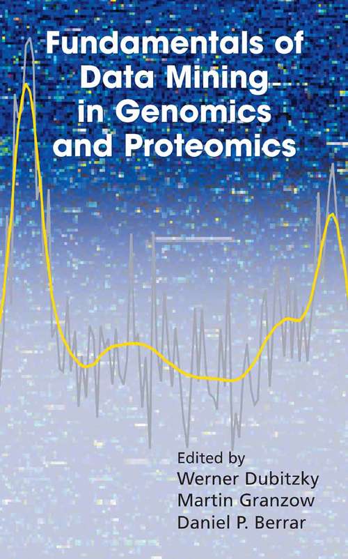 Book cover of Fundamentals of Data Mining in Genomics and Proteomics (2007)