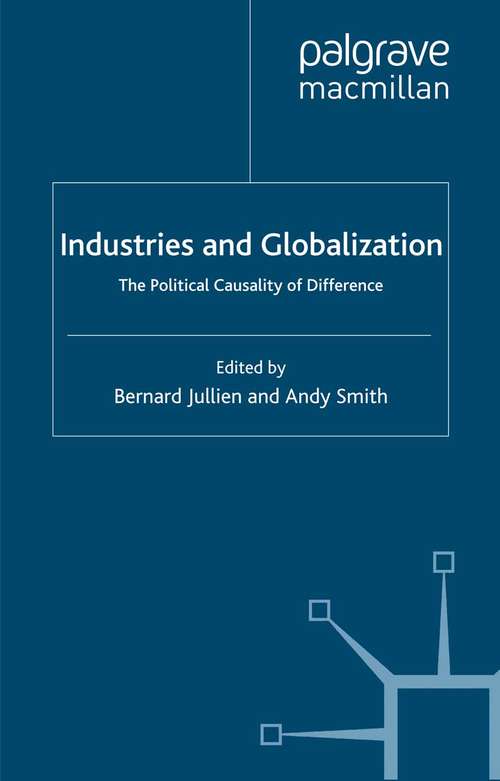 Book cover of Industries and Globalization: The Political Causality of Difference (2008) (Globalization and Governance)