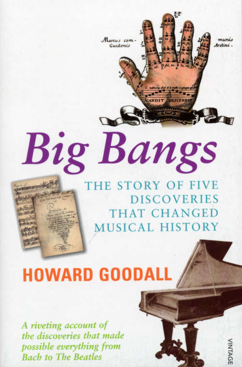 Book cover of Big Bangs: The Story Of Five Discoveries That Changed Musical History