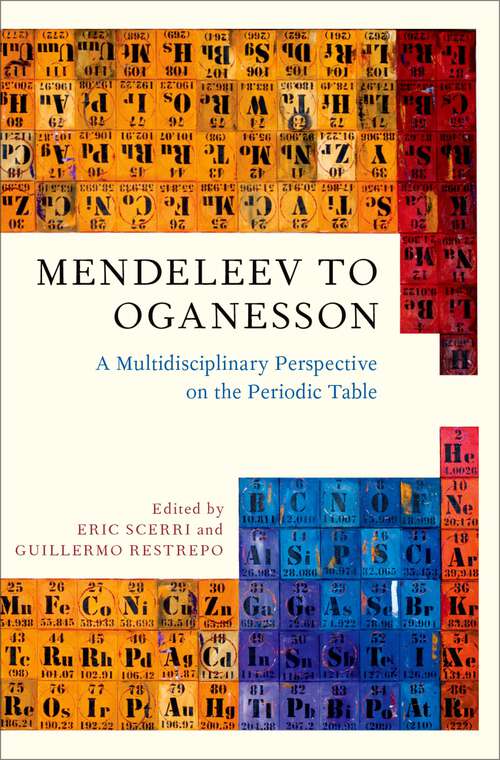Book cover of Mendeleev to Oganesson: A Multidisciplinary Perspective on the Periodic Table