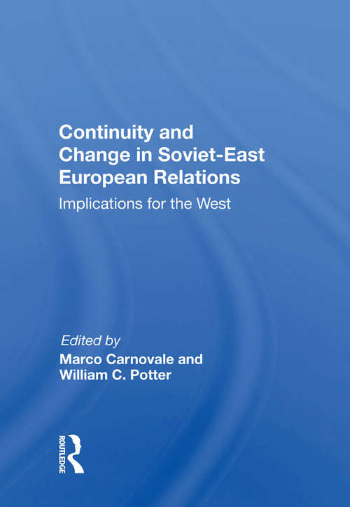 Book cover of Continuity And Change In Soviet-east European Relations: Implications For The West