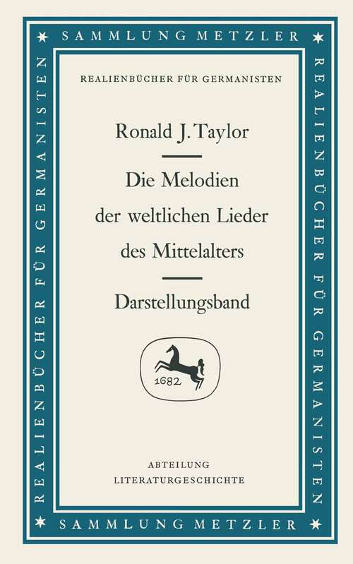 Book cover of Die Melodien der weltlichen Lieder des Mittelalters: Darstellungsband (Sammlung Metzler)