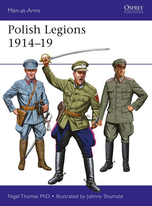 Book cover of Polish Legions 1914–19 (Men-at-Arms #518)
