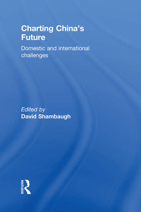 Book cover of Charting China's Future: Domestic and International Challenges