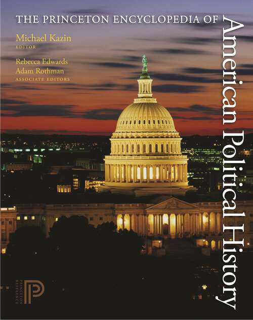 Book cover of The Princeton Encyclopedia of American Political History. (Two volume set)
