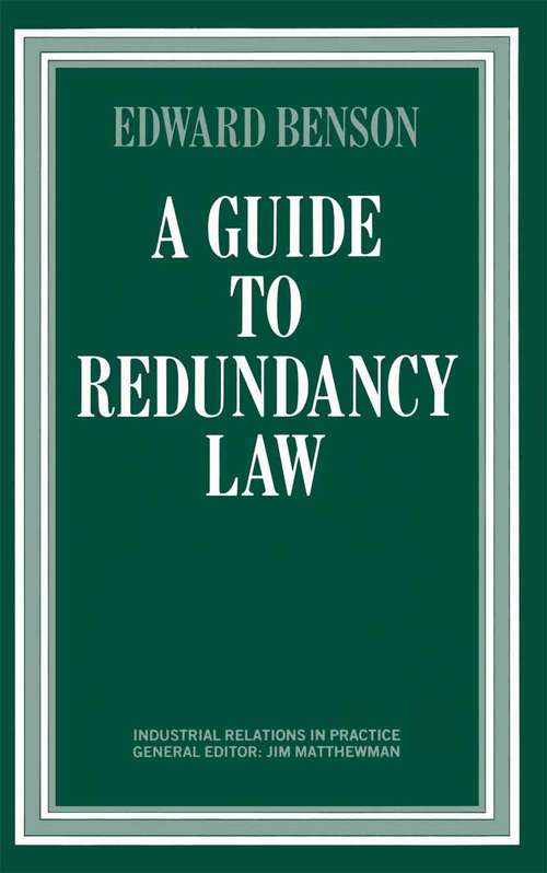 Book cover of A Guide to Redundancy Law (1st ed. 1985) (Industrial Relations in Practice Series)