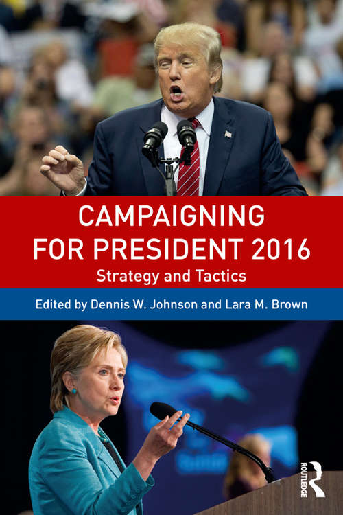 Book cover of Campaigning for President 2016: Strategy and Tactics (3)