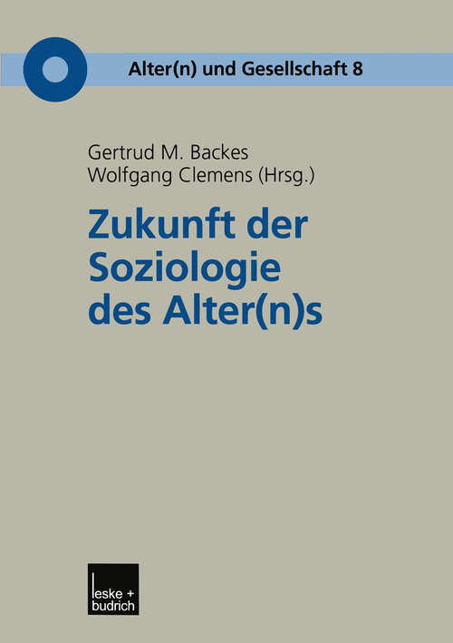 Book cover of Zukunft der Soziologie des Alter (2002) (Alter(n) und Gesellschaft #8)