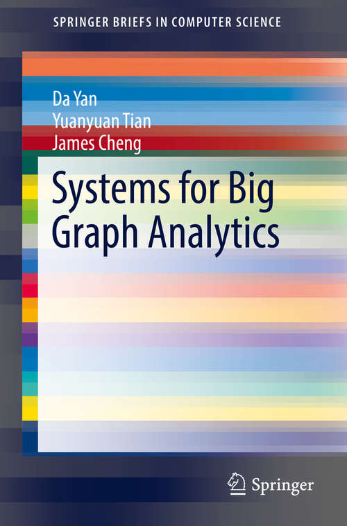 Book cover of Systems for Big Graph Analytics (SpringerBriefs in Computer Science)