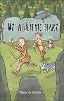 Book cover of Reading Planet KS2 - My Neolithic Diary - Level 2: Mercury/Brown band (Rising Stars Reading Planet)
