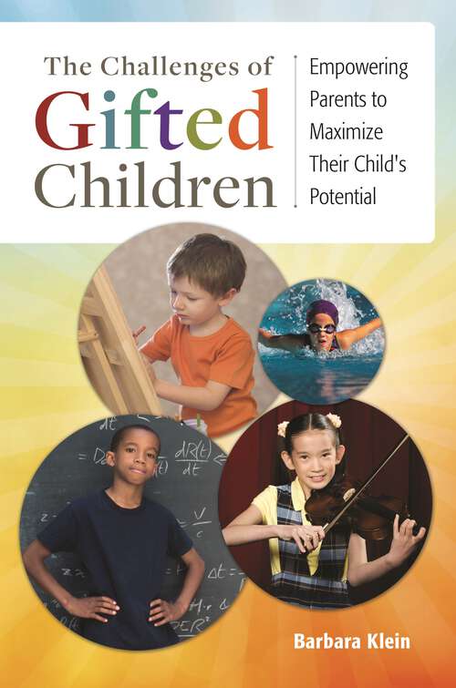 Book cover of The Challenges of Gifted Children: Empowering Parents to Maximize Their Child's Potential