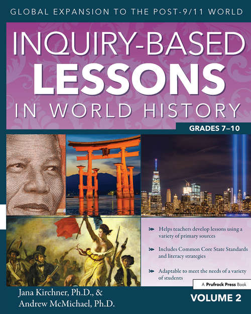 Book cover of Inquiry-Based Lessons in World History: Global Expansion to the Post-9/11 World (Vol. 2, Grades 7-10)