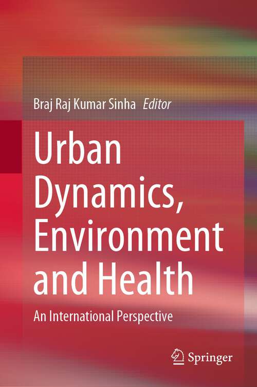 Book cover of Urban Dynamics, Environment and Health: An International Perspective (1st ed. 2023)