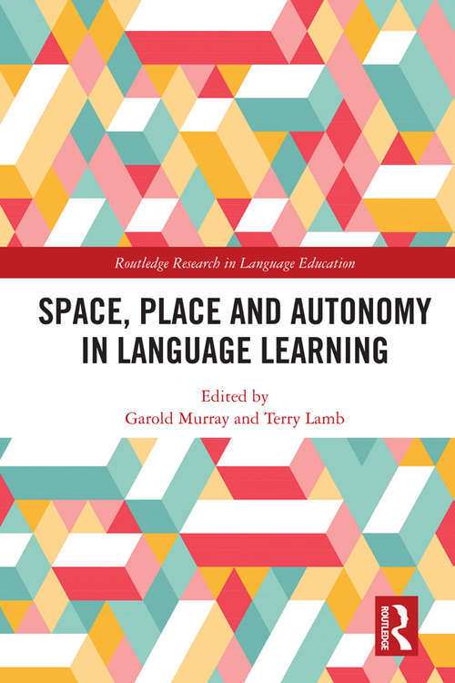 Book cover of Space, Place and Autonomy in Language Learning (Routledge Research in Language Education)