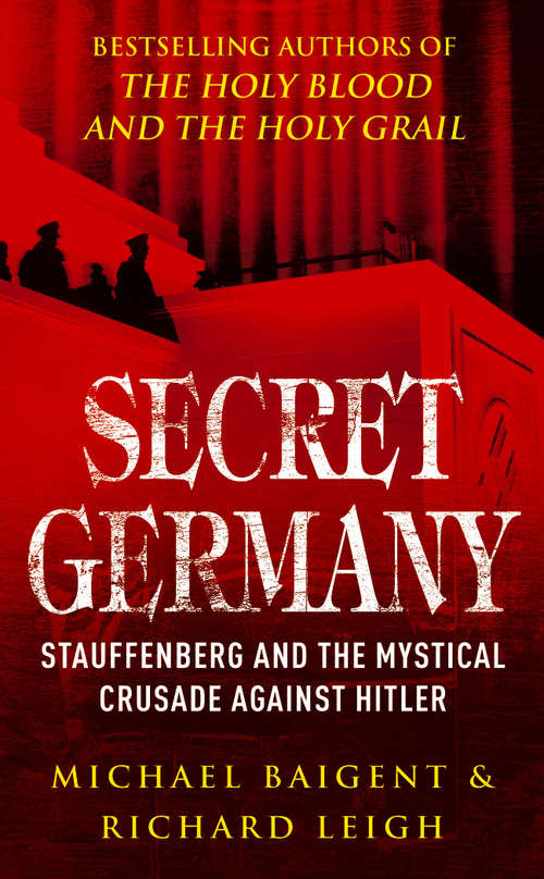 Book cover of Secret Germany: Staufffenberg And The True Story Of Operation Valkyrie