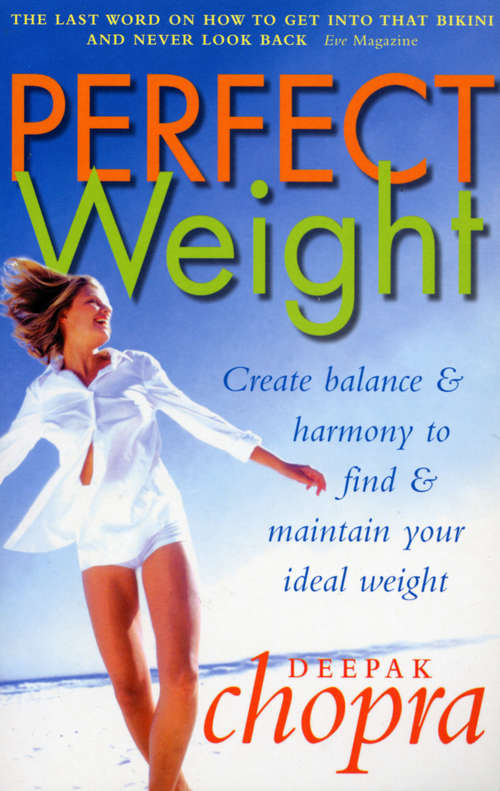 Book cover of Perfect Weight: The Complete Mind/Body Programme For Achieving and Maintaining Your Ideal Weight (Perfect Health Library)