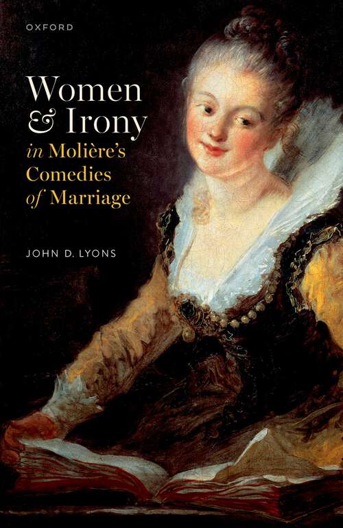 Book cover of Women and Irony in  Molière's Comedies of Marriage