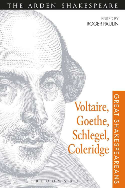 Book cover of Voltaire, Goethe, Schlegel, Coleridge: Great Shakespeareans: Volume III (Great Shakespeareans)