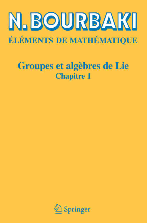 Book cover of Groupes et algèbres de Lie: Chapitre 1 (Réimpression inchangée de l'édition de 1972.)