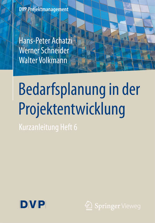 Book cover of Bedarfsplanung in der Projektentwicklung: Kurzanleitung Heft 6 (DVP Projektmanagement)